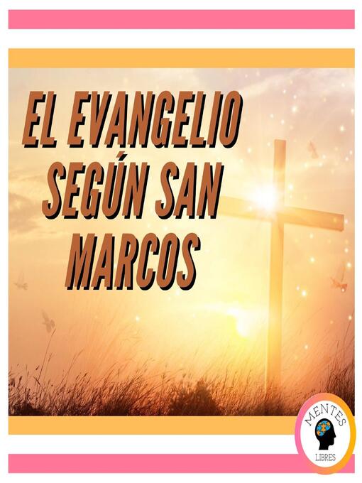 Title details for EL EVANGELIO SEGÚN SAN MARCOS by MENTES LIBRES - Available